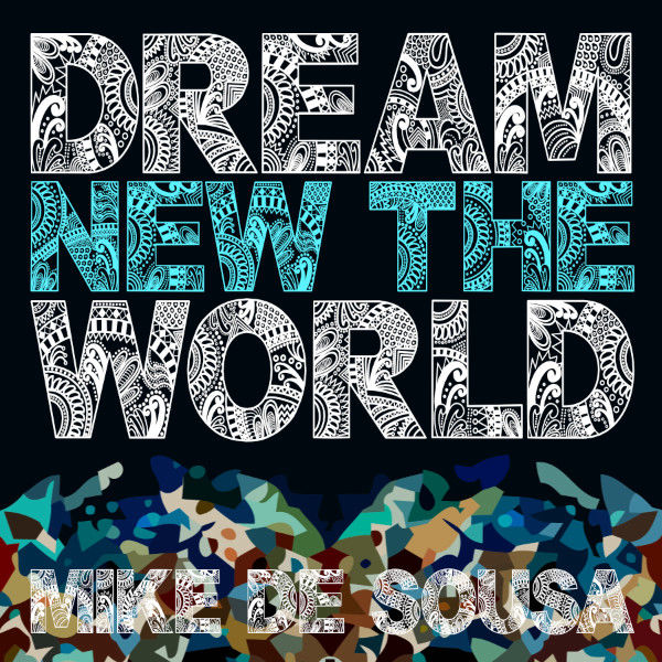 Dream New The World